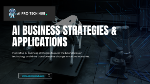 Artificial intelligence business strategies and applications